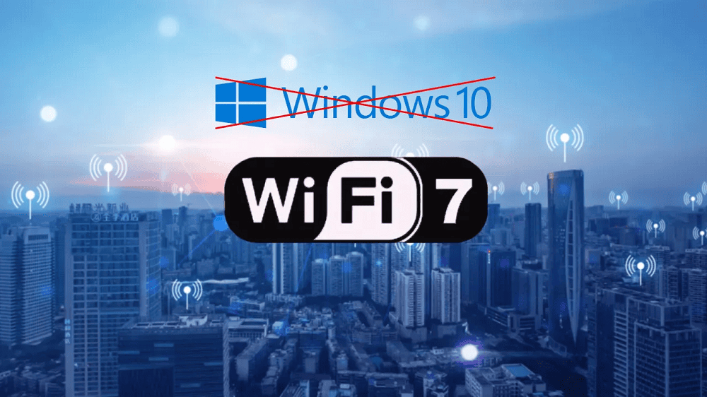 Lộ tin Windows 10 sẽ không hỗ trợ WiFi 7, muốn xài thì phải lên Windows 11