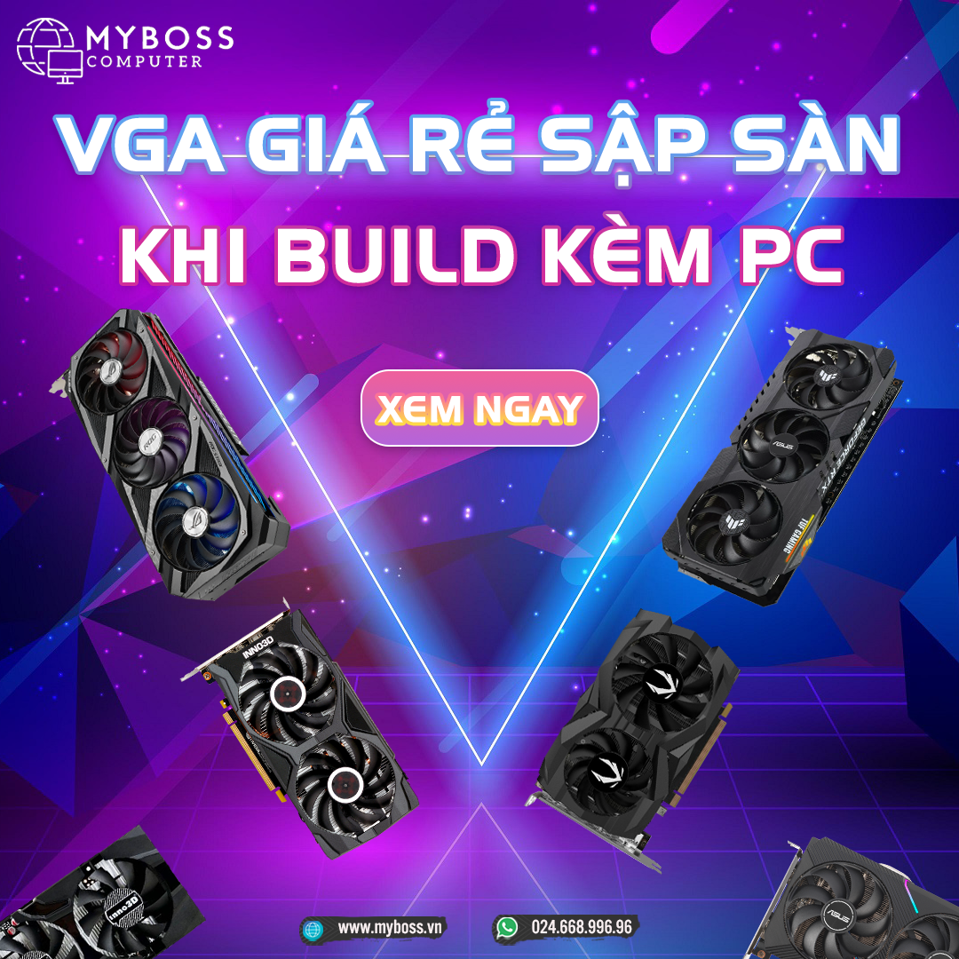 https://myboss.vn/tin-tuc-cong-nghe/chuong-trinh-khuyen-mai-giam-gia-vga-cuc-khung-khi-build-kem-pc-n593.htm