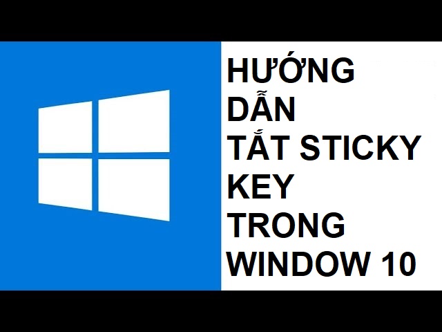 Cách tắt Sticky Keys cùng Myboss