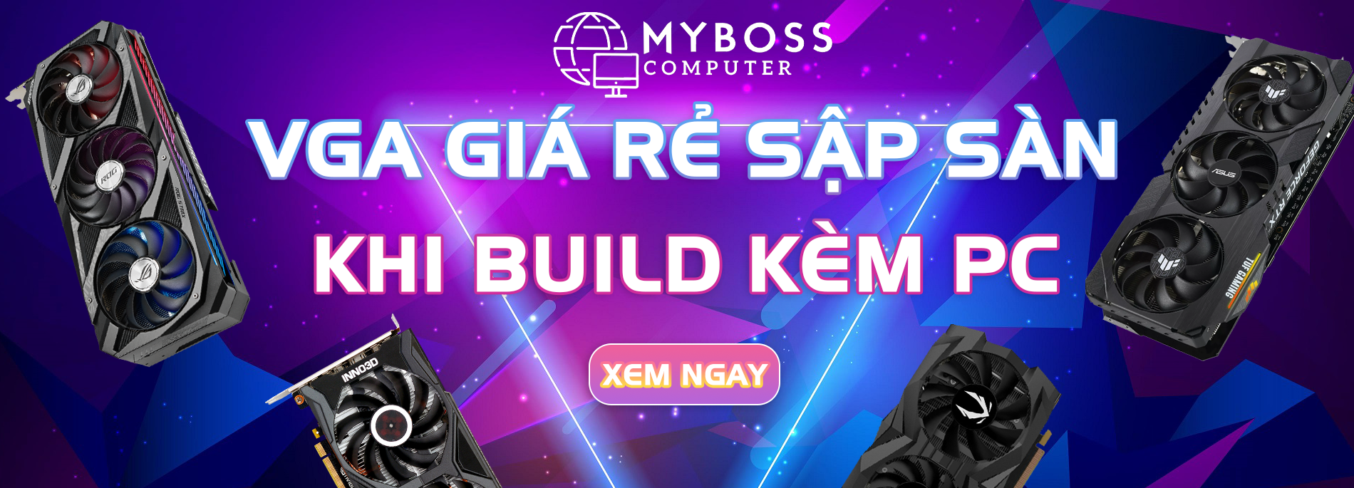 MYBOSS - SALE SỐC VGA KHI BUILD KÈM PC