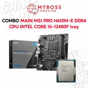 Combo Mainboard MSI PRO H610M-E DDR4 + CPU I5-12400F Tray
