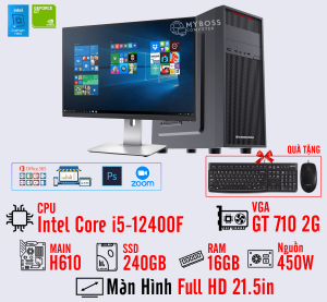 BỘ PC OFFICE I5-12400F - RAM 16G - SSD 240G - VGA GT 710 2G - MÀN HÌNH 21.5in