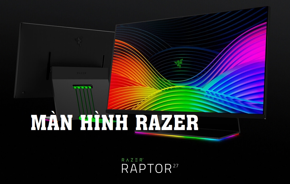 Razer Giới Thiệu Màn Hình GAMING RAPTOR 27 với bạt ngàn công nghệ.